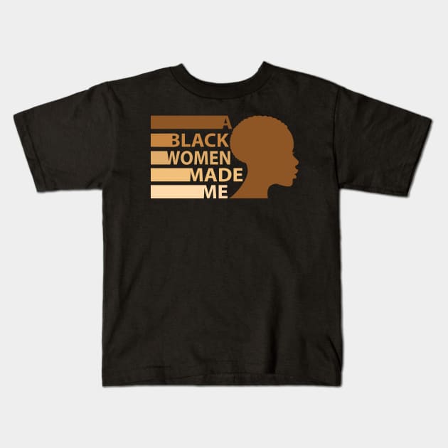 A Black Woman Made Me, African American, Black History Kids T-Shirt by UrbanLifeApparel